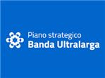 PROGETTO STRATEGICO BANDA ULTRA LARGA